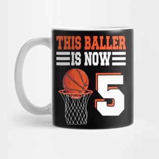 This Baller Is Now 5 Basketball 5Th Birthday 5 Years Old Mug